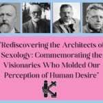 Rediscovering the Architects of Sexology