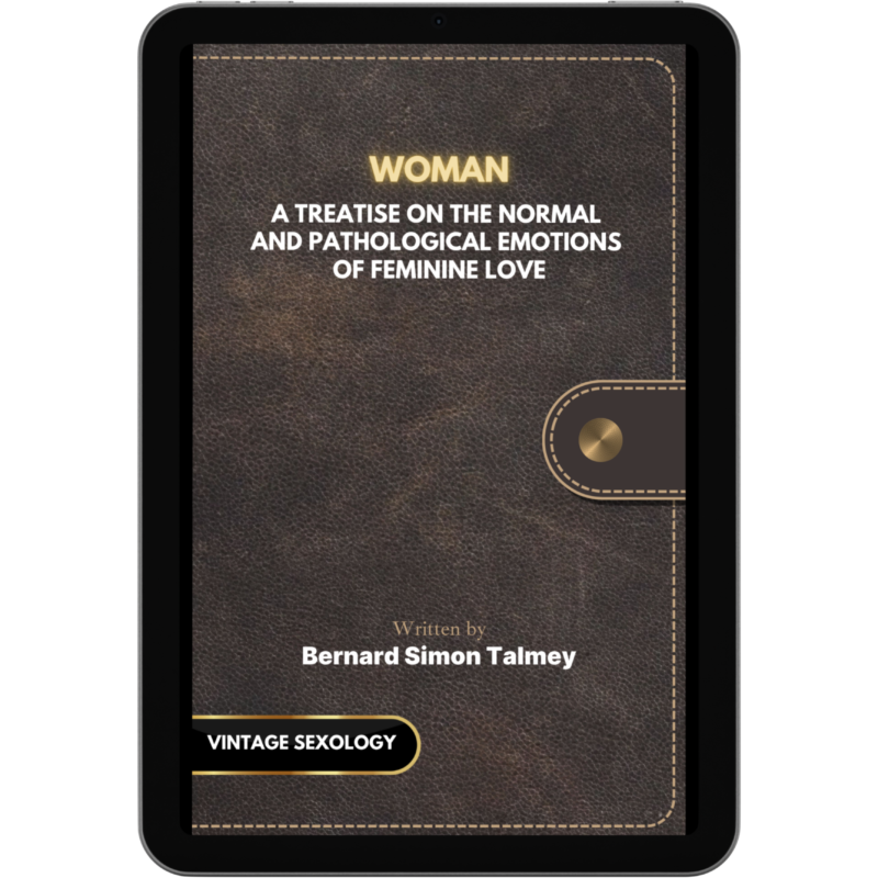 Woman A Treatise On The Normal And Pathological Emotions Of Feminine Love