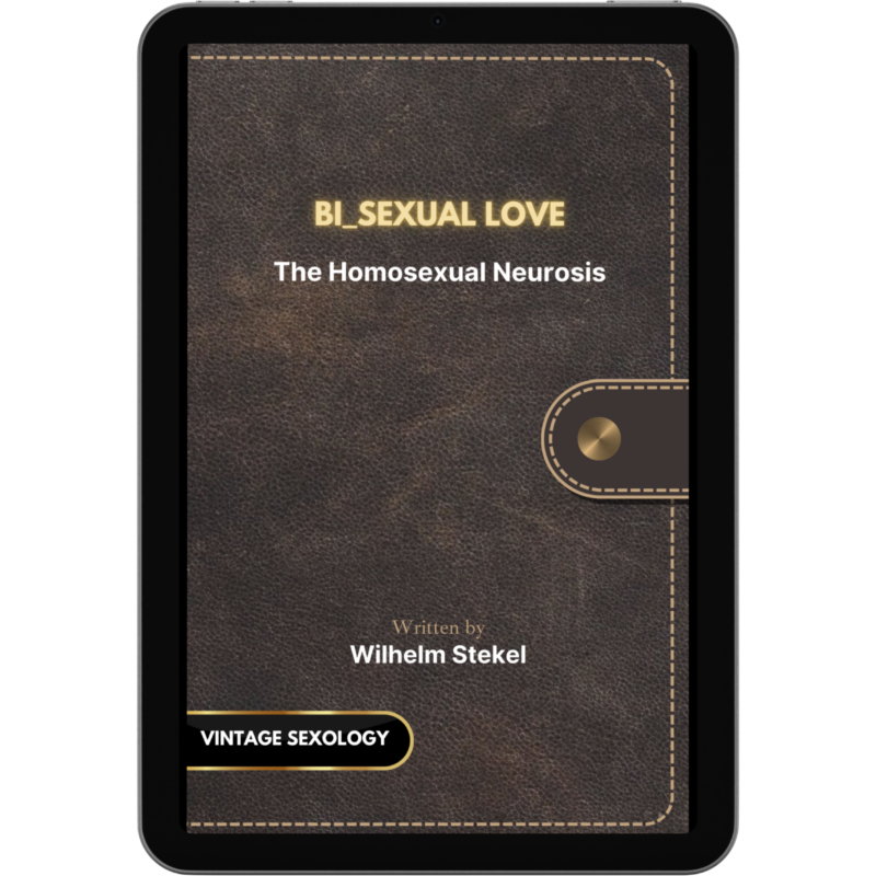 Bisexual love-The homosexual neurosis-wilhelm stekel