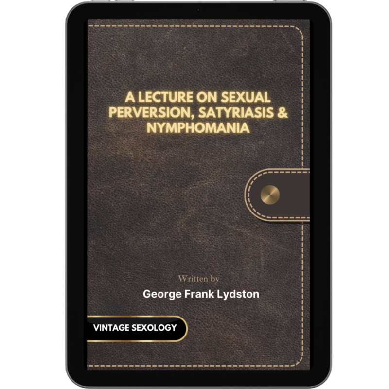 A lecture on sexual perversion, satyriasis and nymphomania-vintage sexology