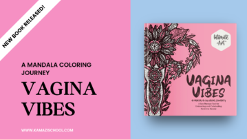 Vagina Vibes: A Mandala Coloring Journey: A Sex Therapy Tool For Embracing And Celebrating Feminine Beauty (Intimate Art)-Kamazi school